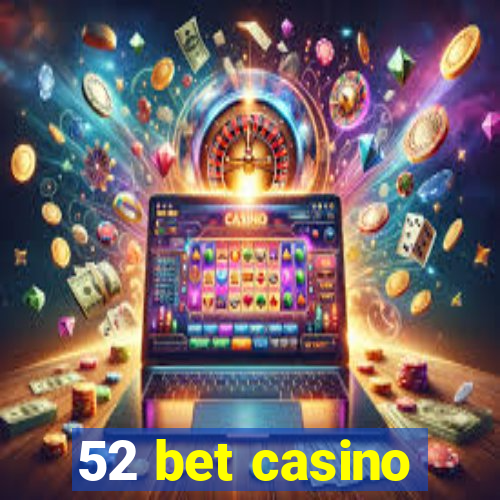 52 bet casino